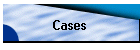 Cases